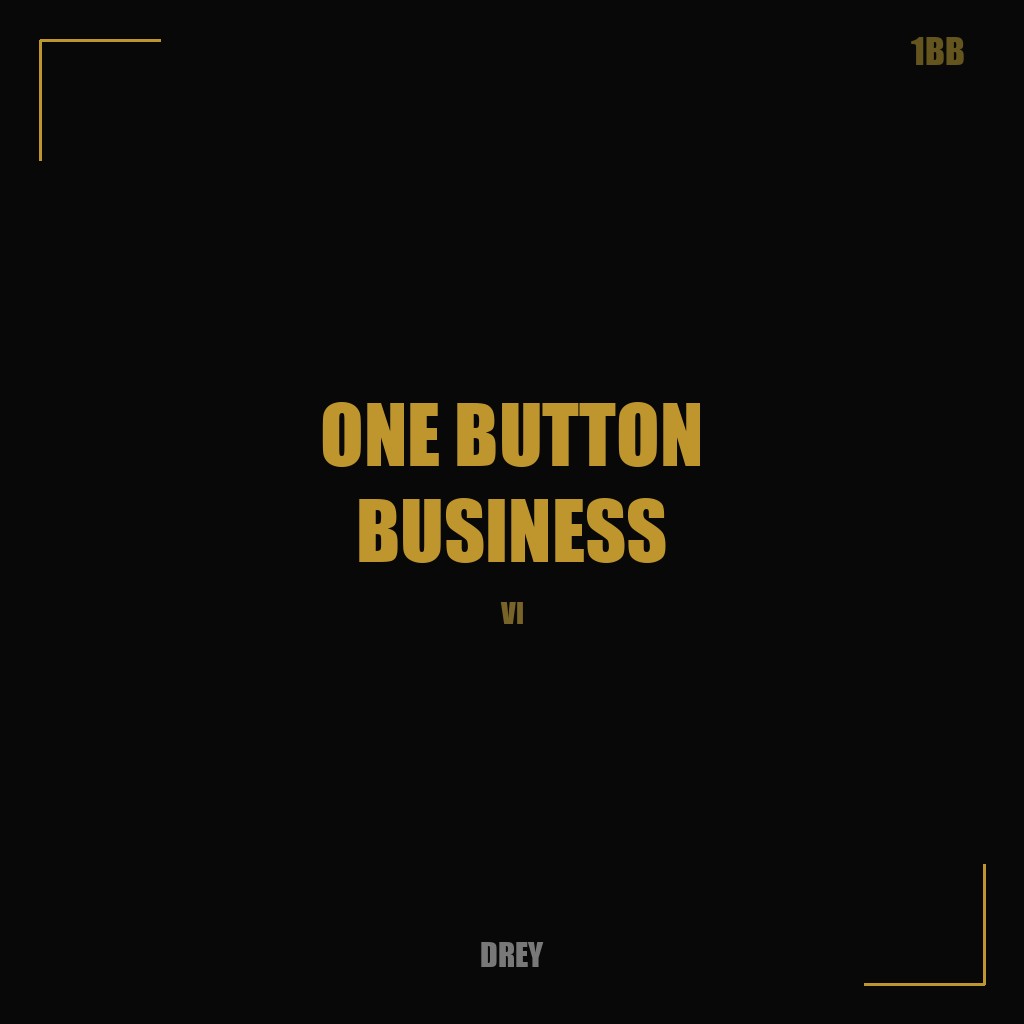 One Button Business VI